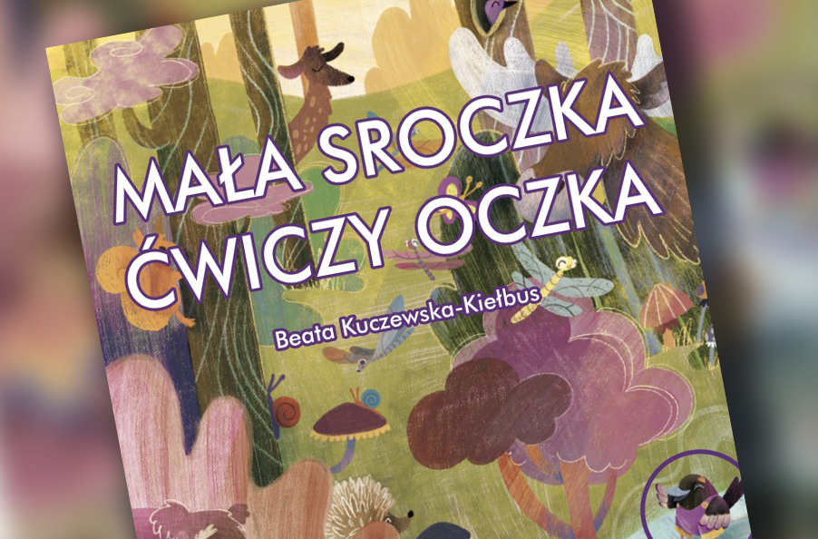 You are currently viewing „Mała Sroczka ćwiczy oczka”